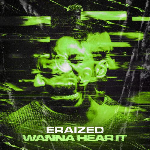 Eraized - Wanna Hear It