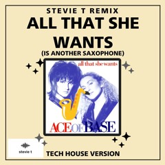 Ace of Base, All That She Wants (Stevie T Tech House Edit) - FREE DOWNLOAD