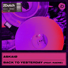 ASKAIØ - Back To Yesterday (feat. RAENE)