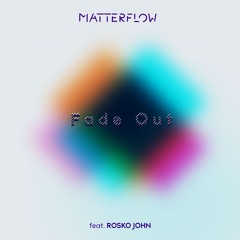 Fade Out (feat. Rosko John)