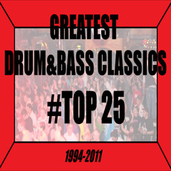 Greatest Drum&Bass Classics TOP#25 (1994-2011)