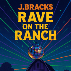 J_Bracks_Oct_2025_Rave_Ranch