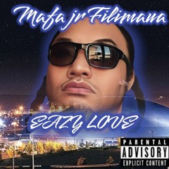 Mafa jr Filimaua-Eazy Love