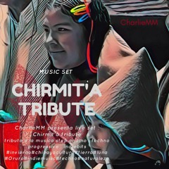 Chirmit'a tribute