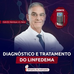 [32] Dr. Henrique Jorge Guedes - Diagnóstico e tratamento do linfedema