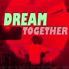 𝘿𝙍𝙀𝘼𝙈 𝙏𝙊𝙂𝙀𝙏𝙃𝙀𝙍