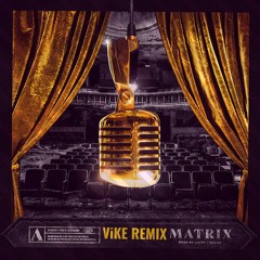 Apache 207 - Matrix (ViKE Remix) [DOWNLOAD = UNFILTERED VERSION]
