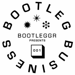 BOOTLEGGR'S BOOTLEG BUSINESS EP 001 (Speed Garage, Warpers)