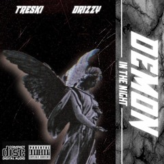 DRIZZY X TRESKii- DEMON IN THE NIGHT (prod. KHOALITY)