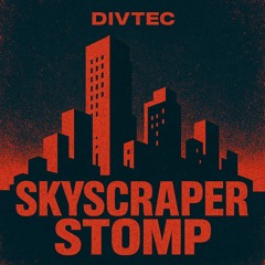 Divtec - Skyscraper Stomp - FREE DOWNLOAD