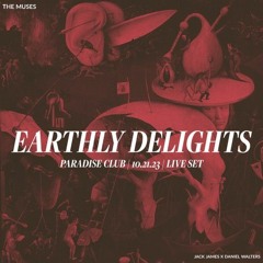 EARTHLY DELIGHTS | Live at Paradise Club