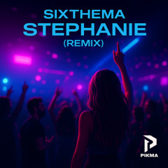 Sixthema - Stephanie(Remix)