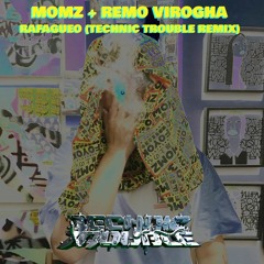 MOMZ + REMO VIROGHA - RAFAGUEO (TECHNIC TROUBLE RMX)