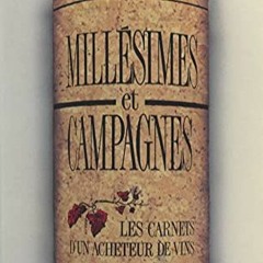 Télécharger eBook Millésimes et campagnes: Les carnets d'un acheteur de vins (French Edition) en