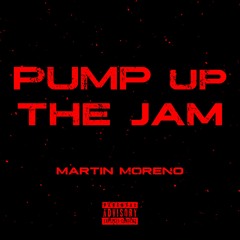 PUMP UP THE JAM - CUE DJ X MARTIN MORENO 2020
