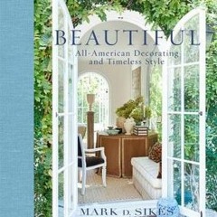(PDF) Beautiful: All-American Decorating and Timeless Style - Mark D. Sikes