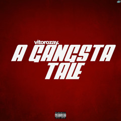 A Gansta Tale - VitoRozay.wav