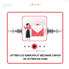 Lettrex.co Simplifie Et Sécurise L'envoi De Lettres En Ligne