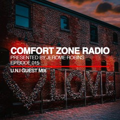 Comfort Zone Radio Episode 015 - U.N.I Guest Mi‪x