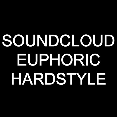 SoundCloud > Spotify: Euphoric Hardstyle