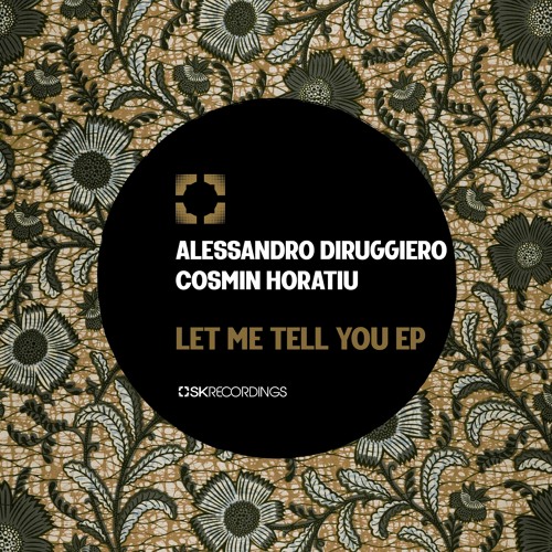 Alessandro Diruggiero, Cosmin Horatiu - Let Me Tell You (Original Mix)
