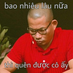 Bao Lâu Thì Quên Được - Hạc