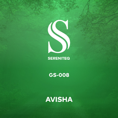 The Sereniteq Guest Session #008 by AVISHA