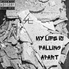 My Life Is Falling Apart