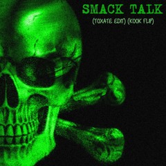 ISOKNOCK & RL GRIME - SMACK TALK (TOXATE EDIT) (KOOK FLIP) [FREE DL]