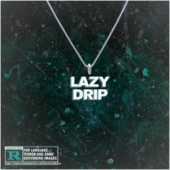 Lazy Drip