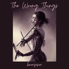 The Wrong Things