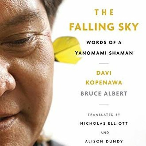 READ PDF EBOOK EPUB KINDLE The Falling Sky: Words of a Yanomami Shaman by  Davi Kopen
