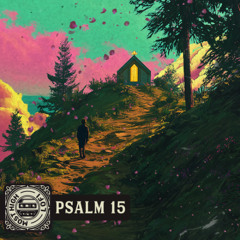 Dwell on the Holy Hill – A Psalm 15 Lofi Reflection