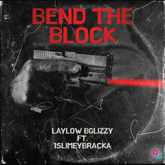 Bend the block ft 1slimeybracka