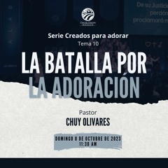 Chuy Olivares - La batalla por la adoración