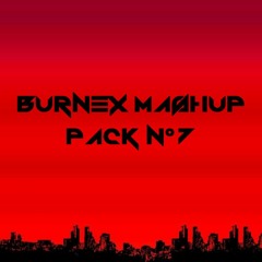Burnex Mashup Pack N°7 (“SUPPORTED BY RUDEEJAY”)