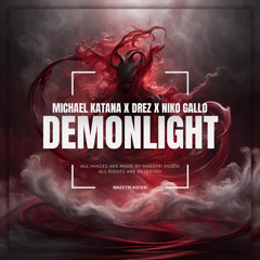 Michael Katana & DREZ & Nikø Gallø - Demonlight