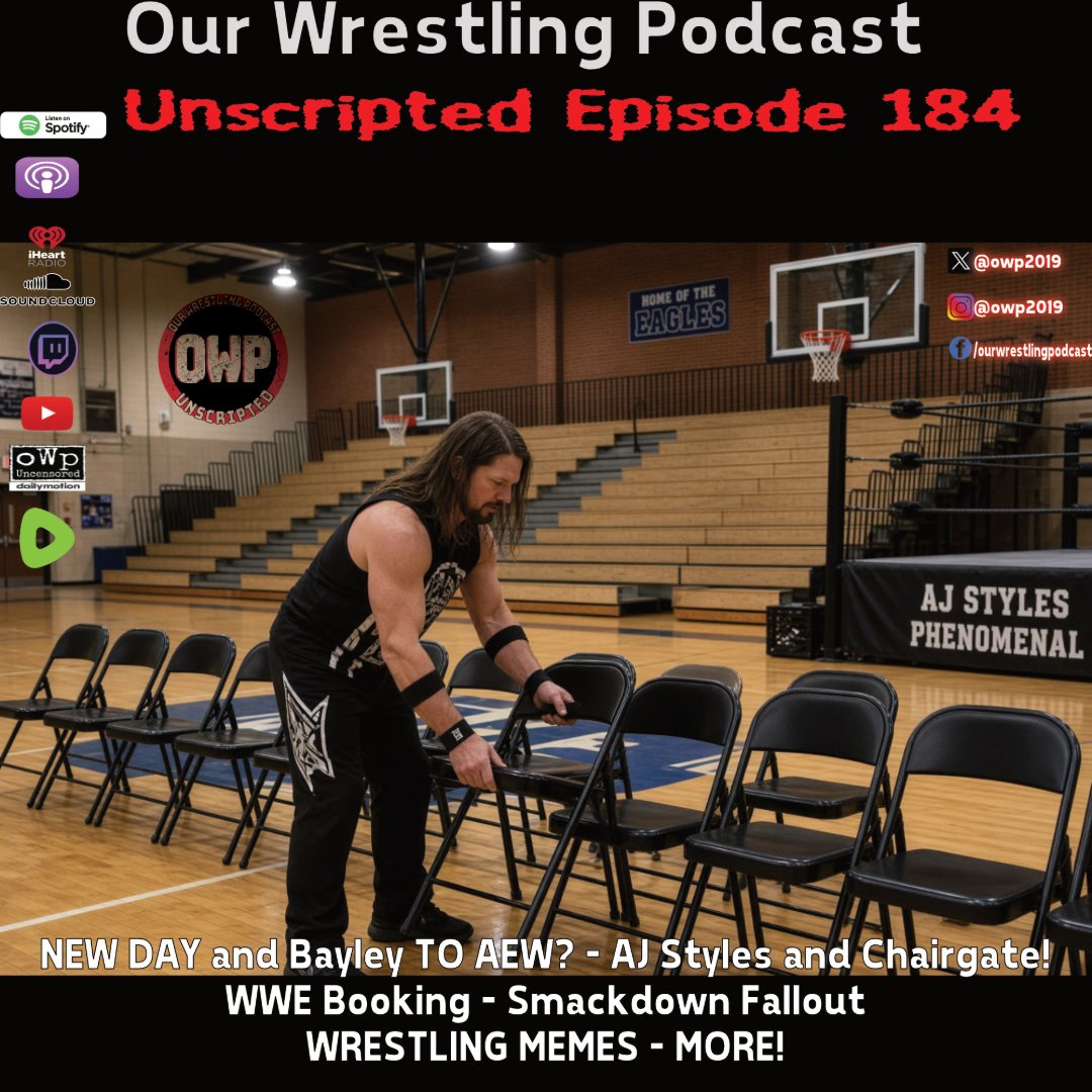 O.W.P. Unscripted Episode 184: Smackdown Fallout - Aj Styles Chairgate - New Day and Bayley - WWE Booking episode artwork