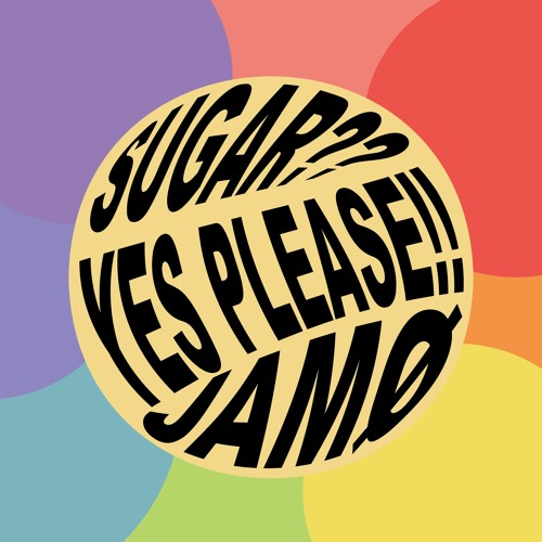 Stream SUGAR ?? YES PLEASE !! by JAMØ Listen online for free on