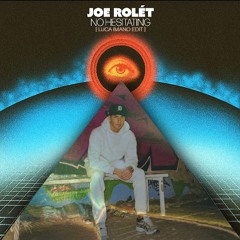 JOE ROLÉT - No Hesitating (Luca Imano Edit)