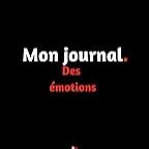 Read B.O.O.K (Award Finalists) Journal des Ã‰motions Premium - ConÃ§u spÃ©cialement pour c