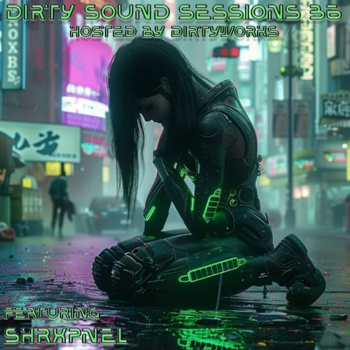 Dirty Sound Sessions featuring shrxpnel (Session 36)