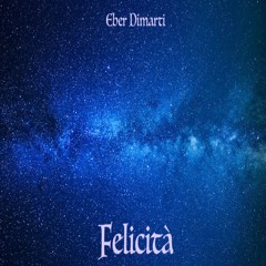 Felicità (Cover by Eber Dimarti)