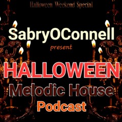 SabryOConnell Present Halloween Melodic House Podcast