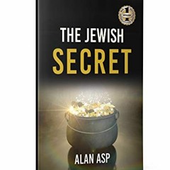 [View] PDF 📭 THE JEWISH SECRET: How I Went From Over $300K In Debt To Ever Growing W