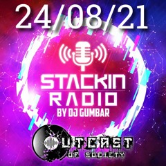 Stackin' Radio Show 26 - 08 - 21 Ft Outcast Of Society - Hosted By Gumbar