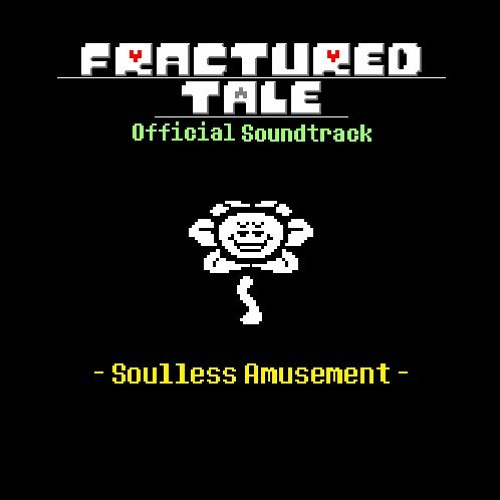 [FracturedTale] Soulless Amusement