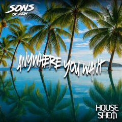 Anywhere You Want