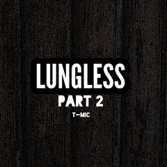Lungless (Part 2)