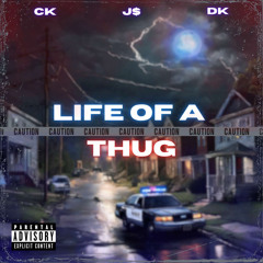 Life of. a Thug -Ck.Js.Dk